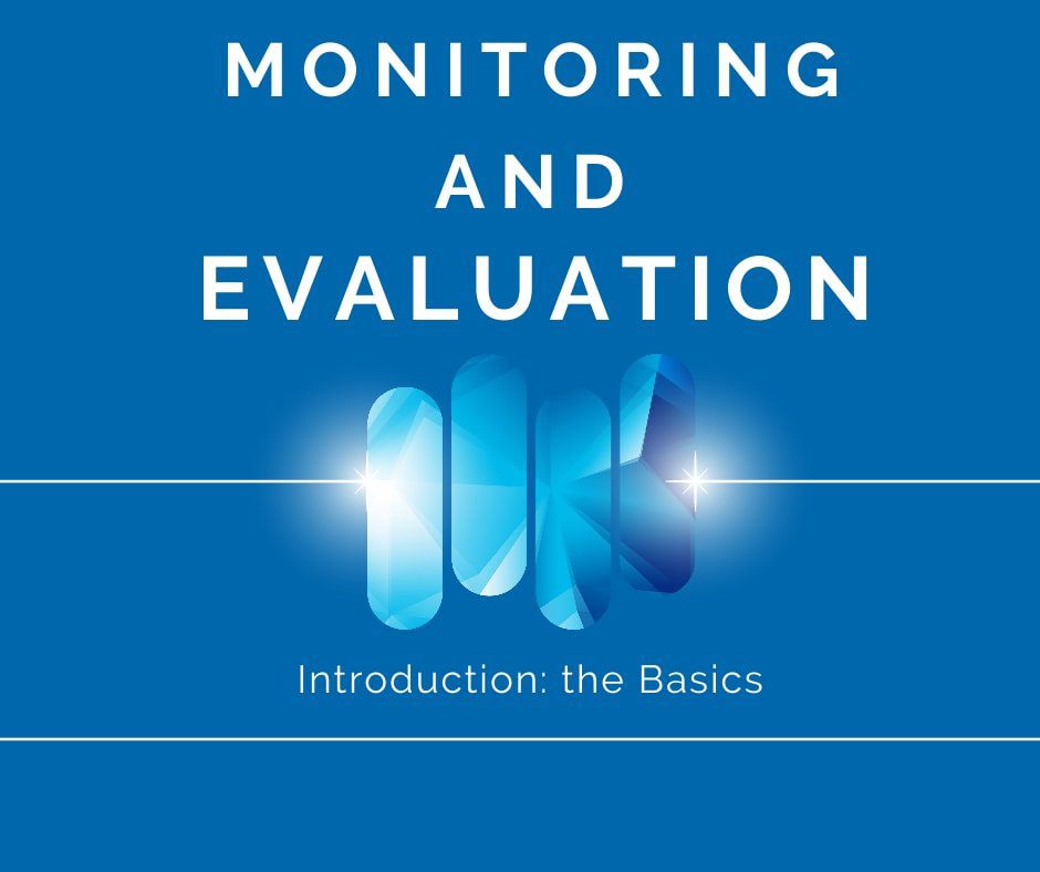 Introduction to Monitoring and Evaluation The Basics